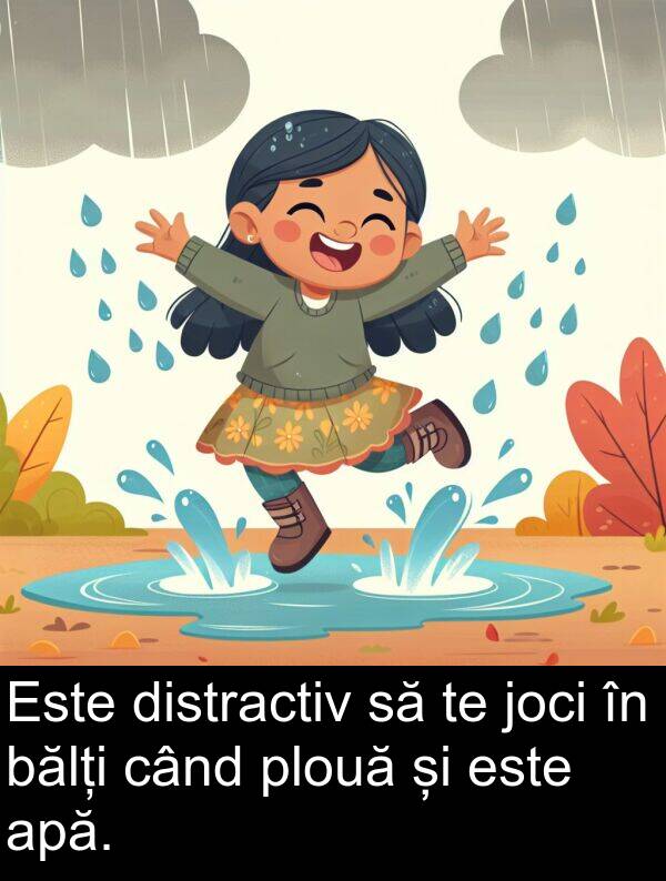 bălți: Este distractiv să te joci în bălți când plouă și este apă.