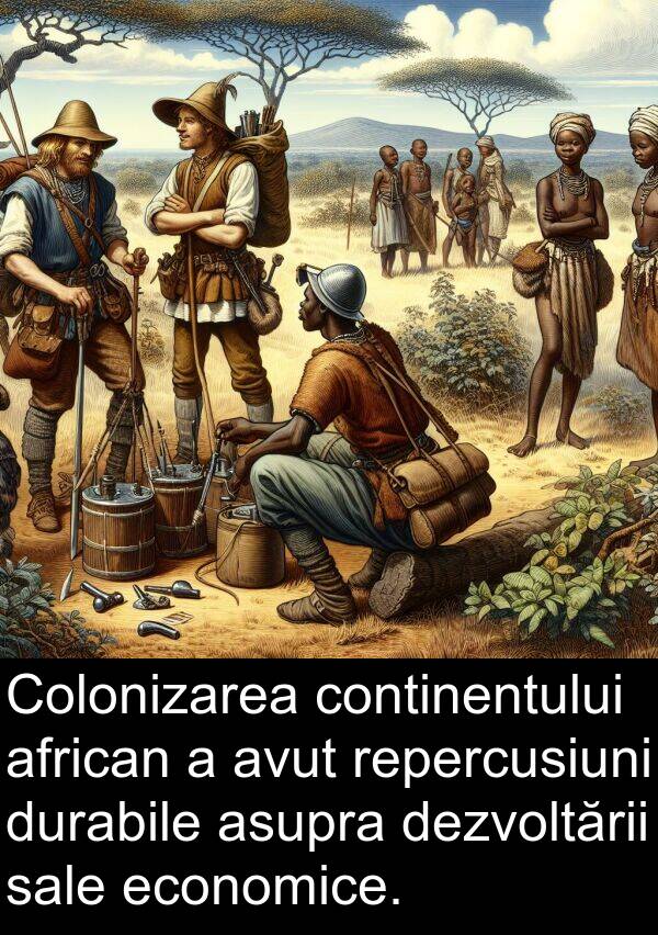 economice: Colonizarea continentului african a avut repercusiuni durabile asupra dezvoltării sale economice.