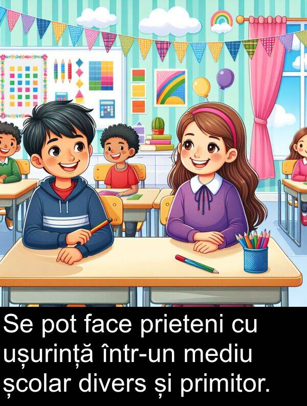 școlar: Se pot face prieteni cu ușurință într-un mediu școlar divers și primitor.