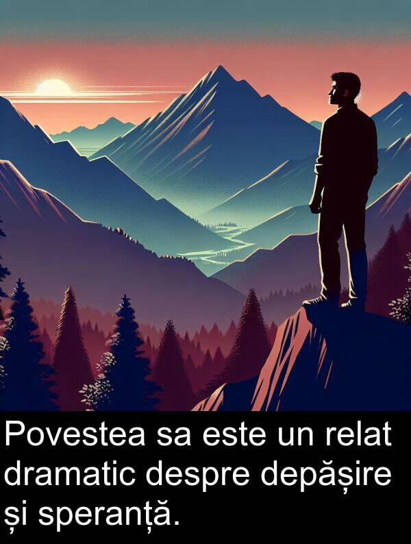 speranță: Povestea sa este un relat dramatic despre depășire și speranță.