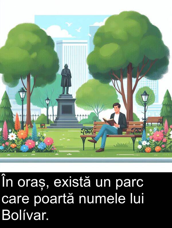 există: În oraș, există un parc care poartă numele lui Bolívar.