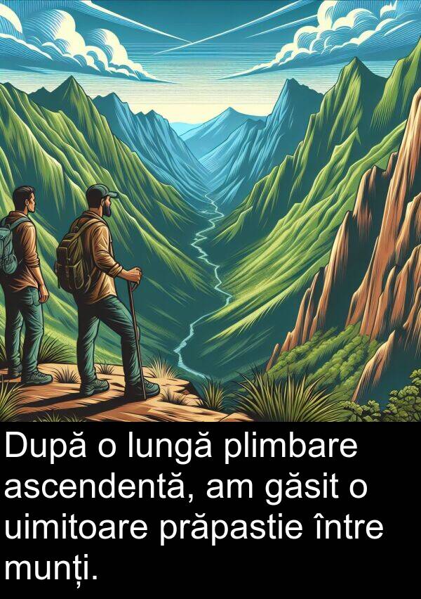 uimitoare: După o lungă plimbare ascendentă, am găsit o uimitoare prăpastie între munți.