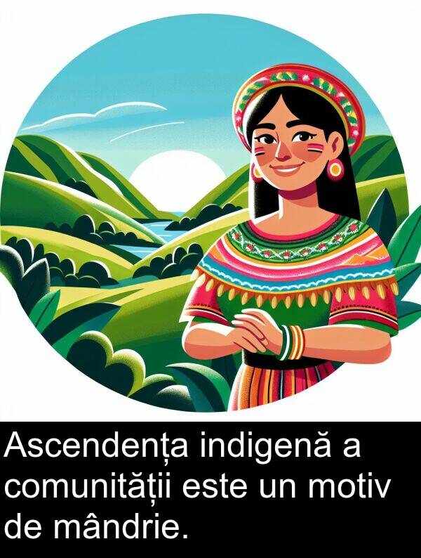 mândrie: Ascendența indigenă a comunității este un motiv de mândrie.