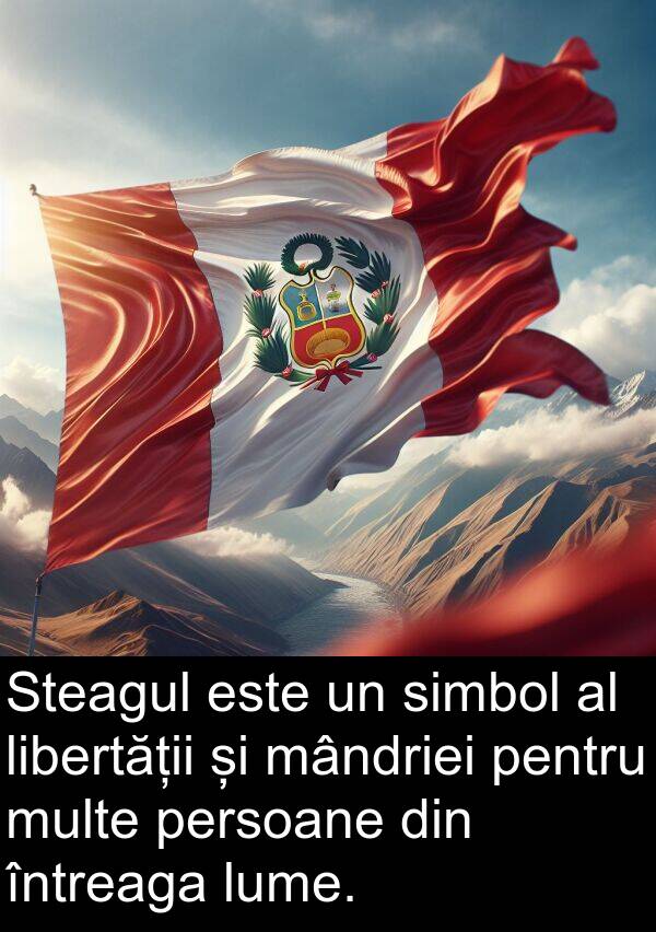 mândriei: Steagul este un simbol al libertății și mândriei pentru multe persoane din întreaga lume.