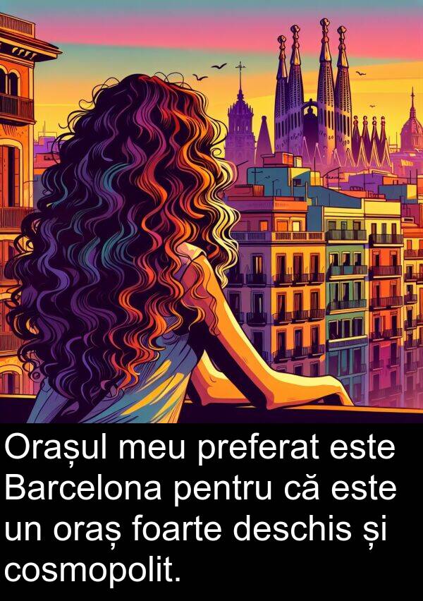 preferat: Orașul meu preferat este Barcelona pentru că este un oraș foarte deschis și cosmopolit.