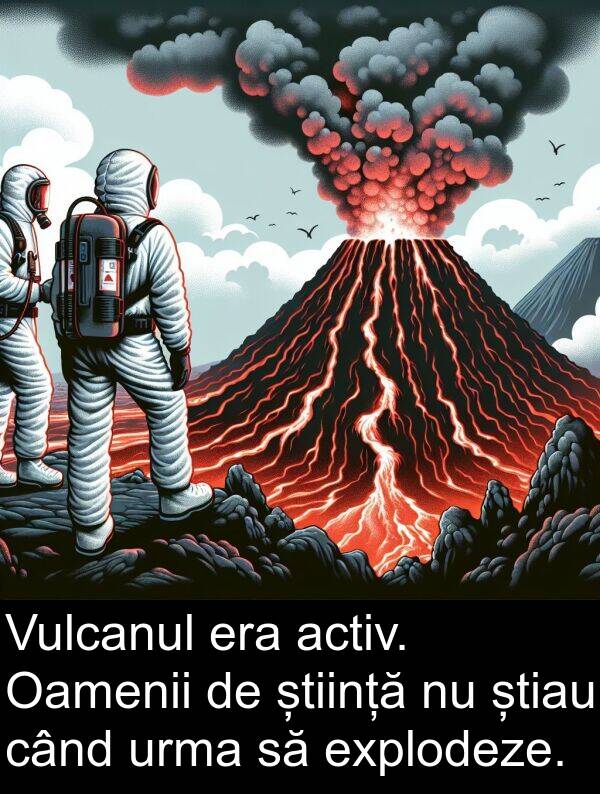 știau: Vulcanul era activ. Oamenii de știință nu știau când urma să explodeze.