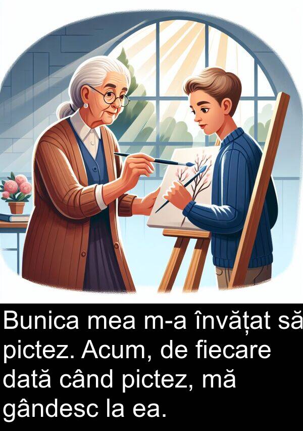 dată: Bunica mea m-a învățat să pictez. Acum, de fiecare dată când pictez, mă gândesc la ea.