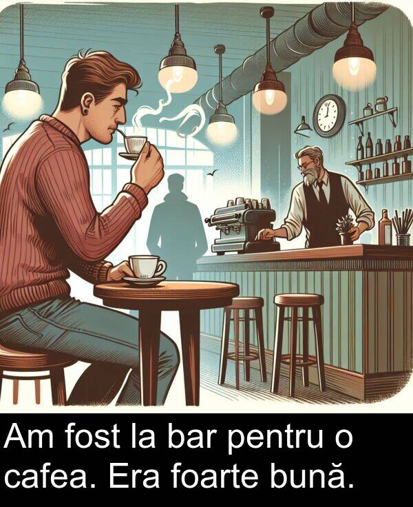 cafea: Am fost la bar pentru o cafea. Era foarte bună.