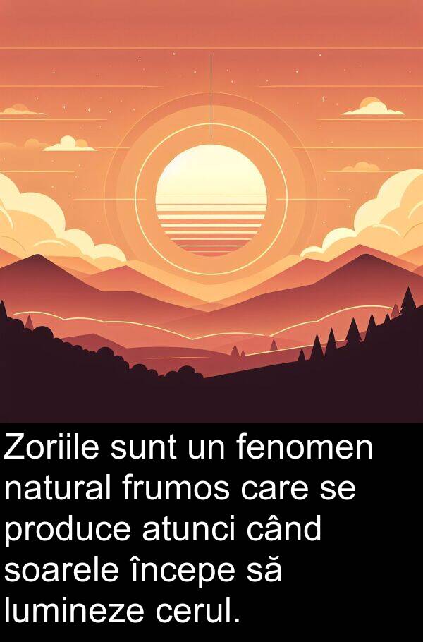 natural: Zoriile sunt un fenomen natural frumos care se produce atunci când soarele începe să lumineze cerul.