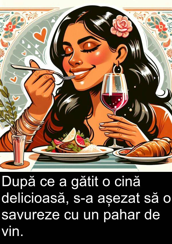 pahar: După ce a gătit o cină delicioasă, s-a așezat să o savureze cu un pahar de vin.