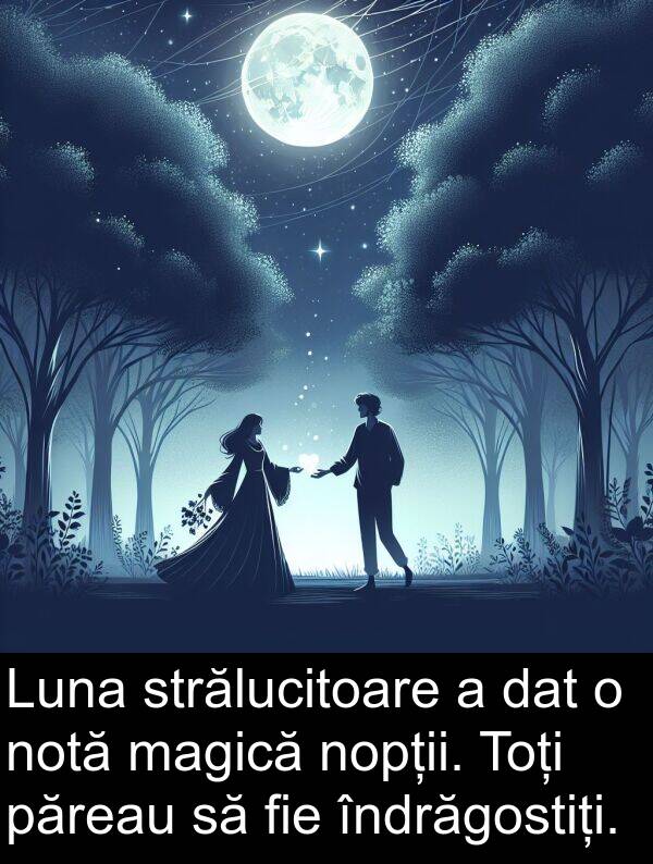 dat: Luna strălucitoare a dat o notă magică nopții. Toți păreau să fie îndrăgostiți.