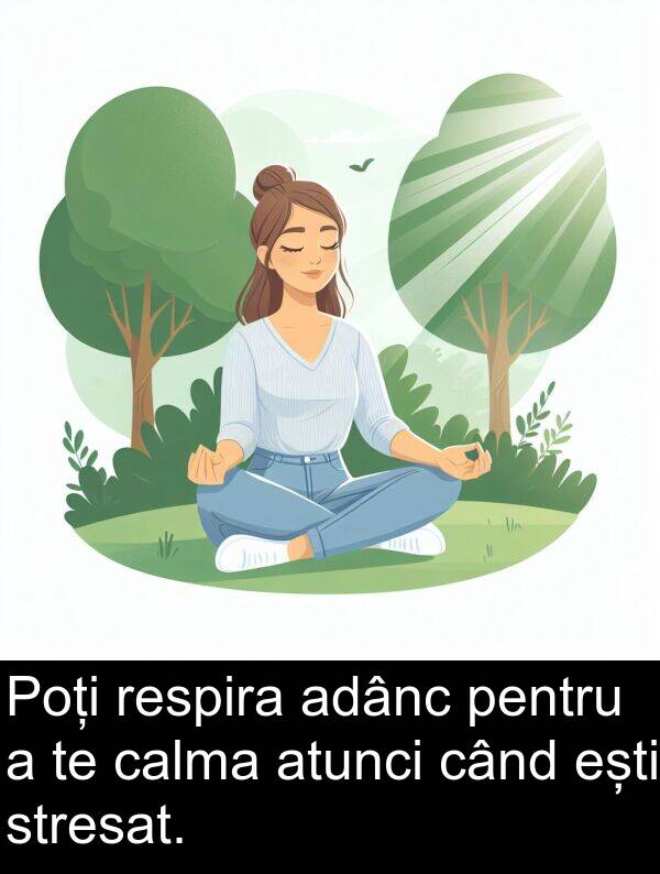 calma: Poți respira adânc pentru a te calma atunci când ești stresat.