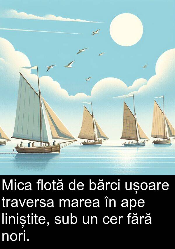 fără: Mica flotă de bărci ușoare traversa marea în ape liniștite, sub un cer fără nori.