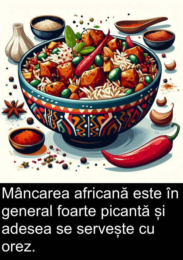 servește: Mâncarea africană este în general foarte picantă și adesea se servește cu orez.