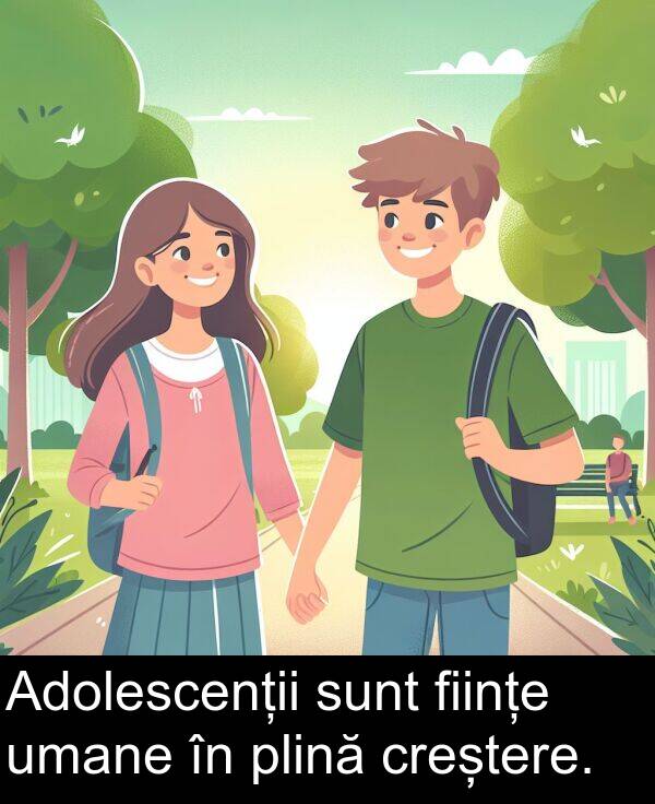 umane: Adolescenții sunt ființe umane în plină creștere.