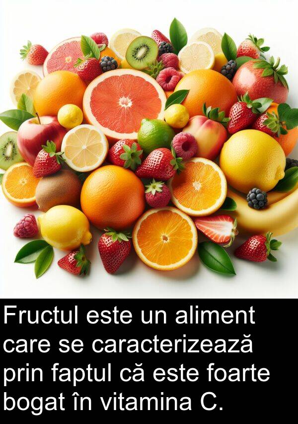 faptul: Fructul este un aliment care se caracterizează prin faptul că este foarte bogat în vitamina C.