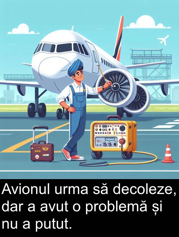 decoleze: Avionul urma să decoleze, dar a avut o problemă și nu a putut.