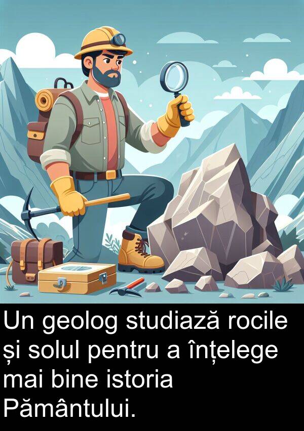 solul: Un geolog studiază rocile și solul pentru a înțelege mai bine istoria Pământului.