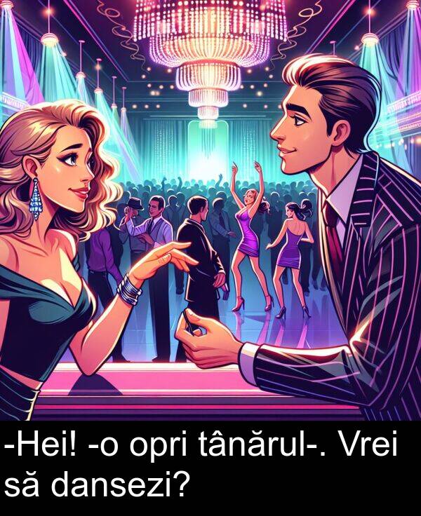 dansezi: -Hei! -o opri tânărul-. Vrei să dansezi?