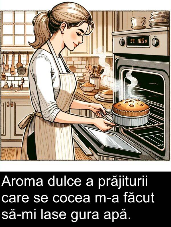 făcut: Aroma dulce a prăjiturii care se cocea m-a făcut să-mi lase gura apă.