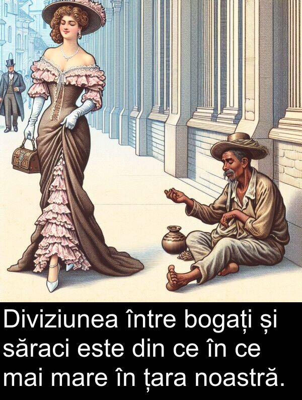 săraci: Diviziunea între bogați și săraci este din ce în ce mai mare în țara noastră.