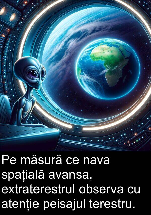 observa: Pe măsură ce nava spațială avansa, extraterestrul observa cu atenție peisajul terestru.