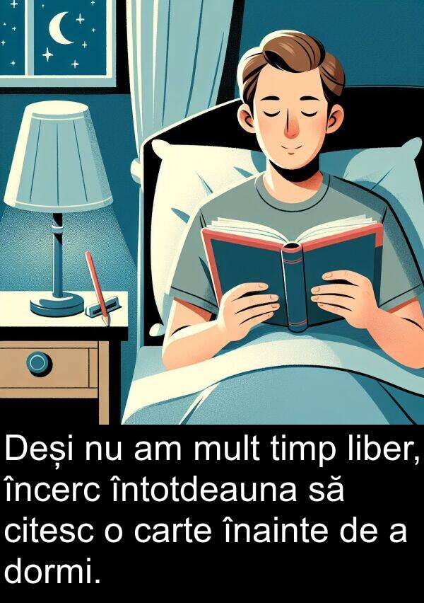 înainte: Deși nu am mult timp liber, încerc întotdeauna să citesc o carte înainte de a dormi.