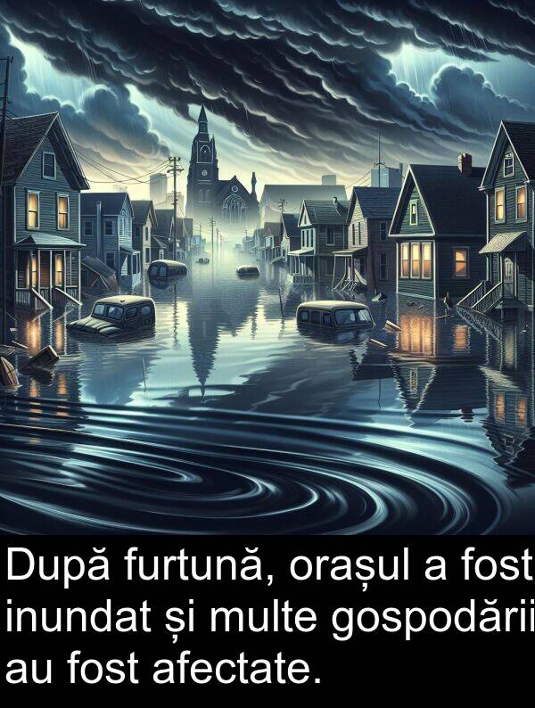 inundat: După furtună, orașul a fost inundat și multe gospodării au fost afectate.