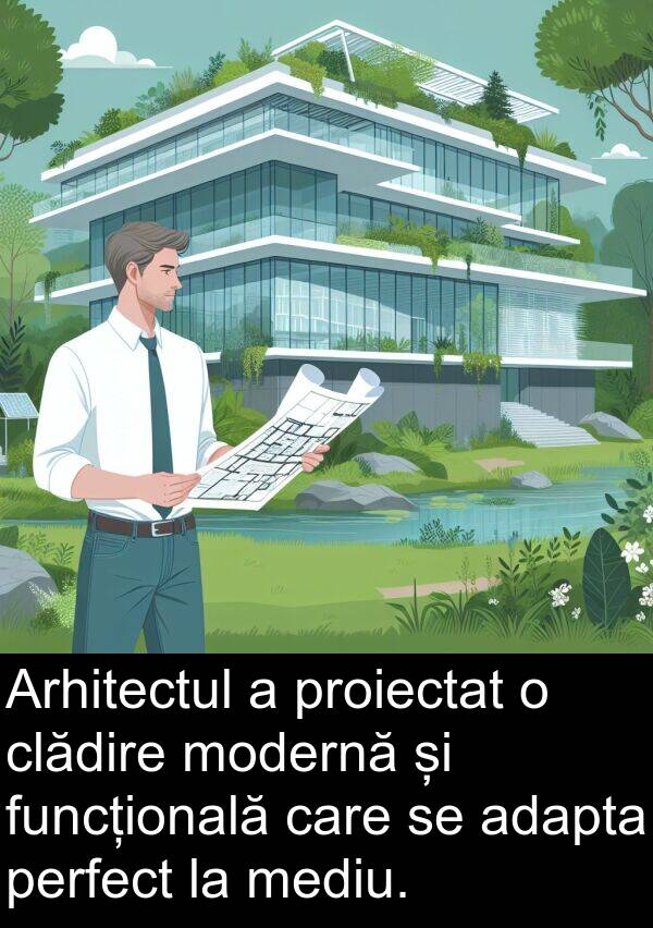 clădire: Arhitectul a proiectat o clădire modernă și funcțională care se adapta perfect la mediu.