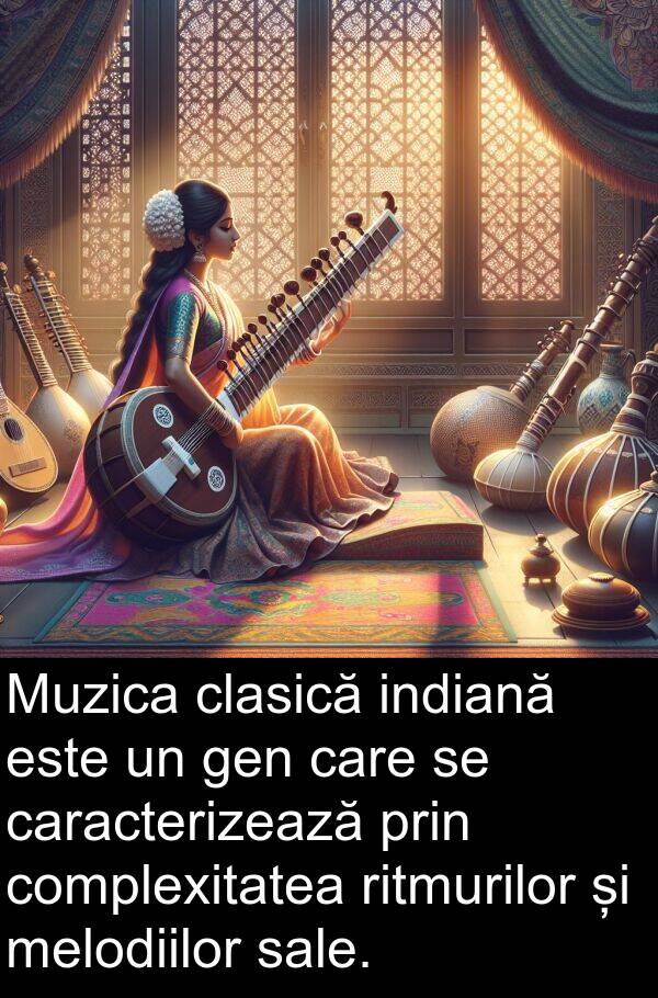 indiană: Muzica clasică indiană este un gen care se caracterizează prin complexitatea ritmurilor și melodiilor sale.