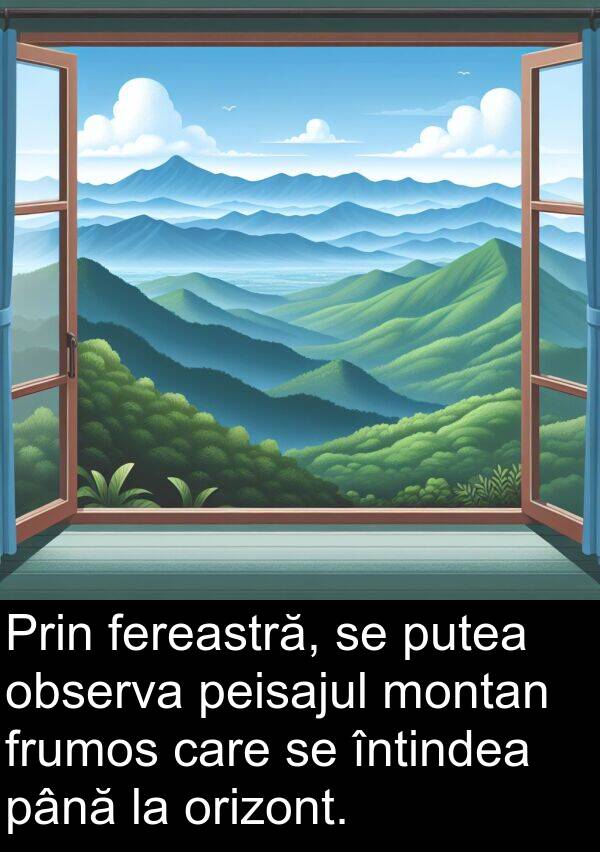 întindea: Prin fereastră, se putea observa peisajul montan frumos care se întindea până la orizont.