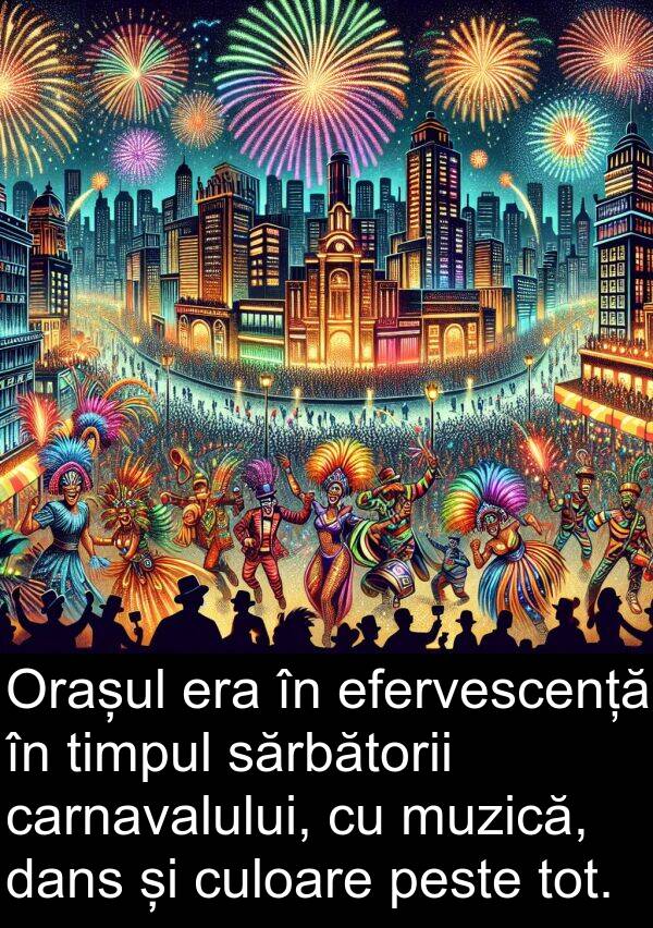 dans: Orașul era în efervescență în timpul sărbătorii carnavalului, cu muzică, dans și culoare peste tot.