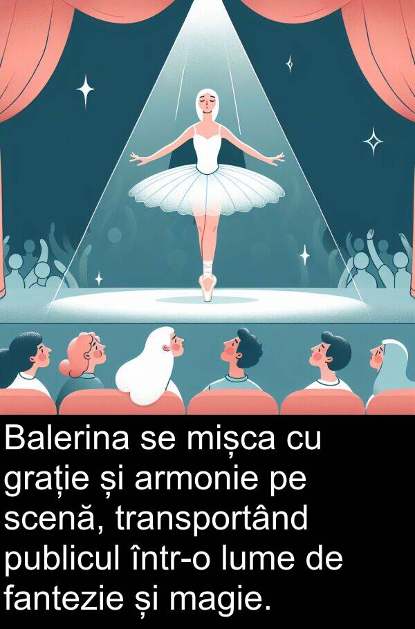 magie: Balerina se mișca cu grație și armonie pe scenă, transportând publicul într-o lume de fantezie și magie.