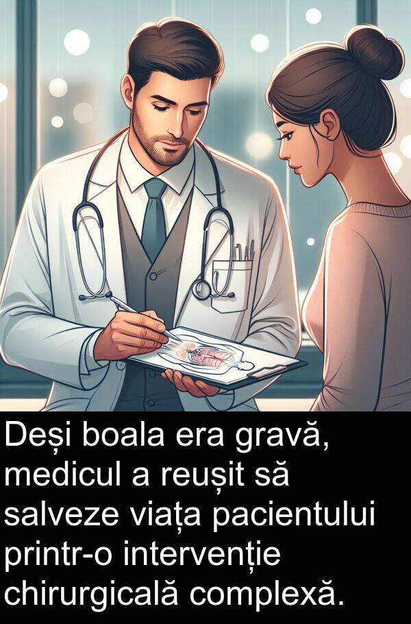 salveze: Deși boala era gravă, medicul a reușit să salveze viața pacientului printr-o intervenție chirurgicală complexă.