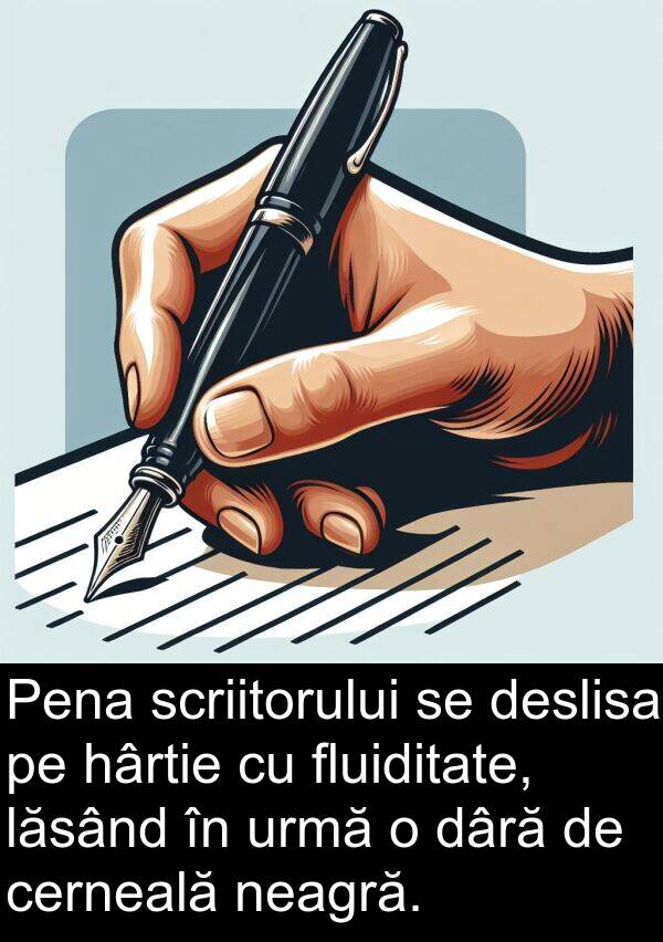 dâră: Pena scriitorului se deslisa pe hârtie cu fluiditate, lăsând în urmă o dâră de cerneală neagră.