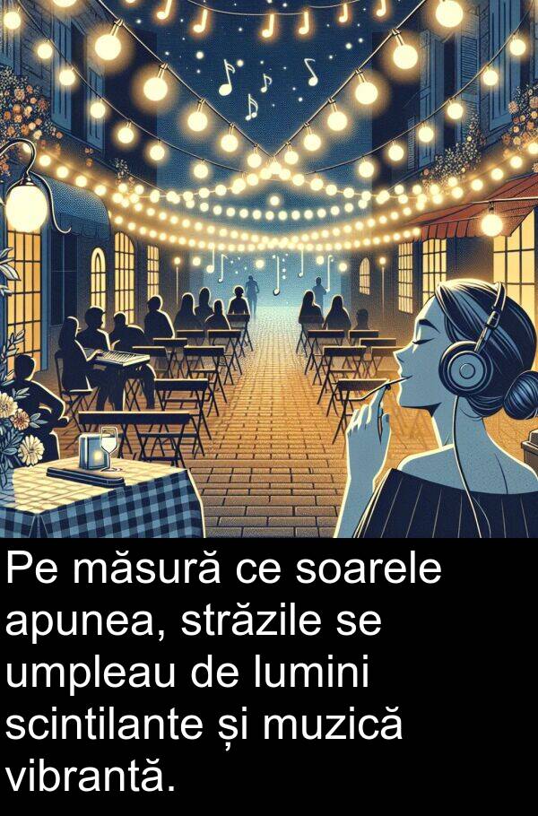 umpleau: Pe măsură ce soarele apunea, străzile se umpleau de lumini scintilante și muzică vibrantă.