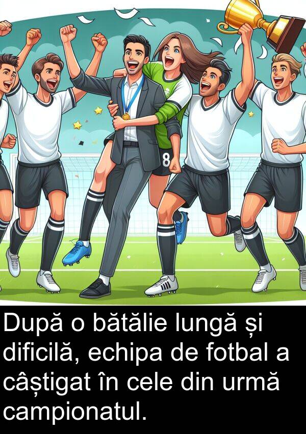 echipa: După o bătălie lungă și dificilă, echipa de fotbal a câștigat în cele din urmă campionatul.