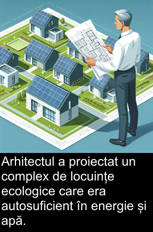 ecologice: Arhitectul a proiectat un complex de locuințe ecologice care era autosuficient în energie și apă.