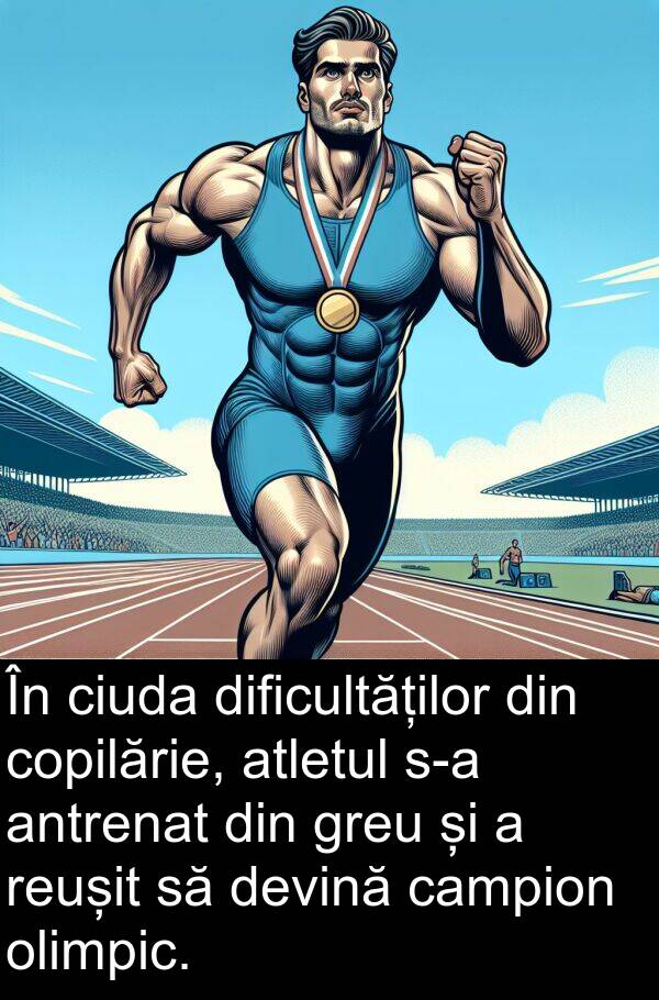 campion: În ciuda dificultăților din copilărie, atletul s-a antrenat din greu și a reușit să devină campion olimpic.