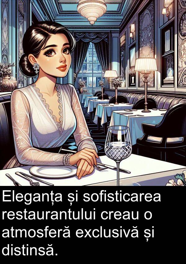 distinsă: Eleganța și sofisticarea restaurantului creau o atmosferă exclusivă și distinsă.