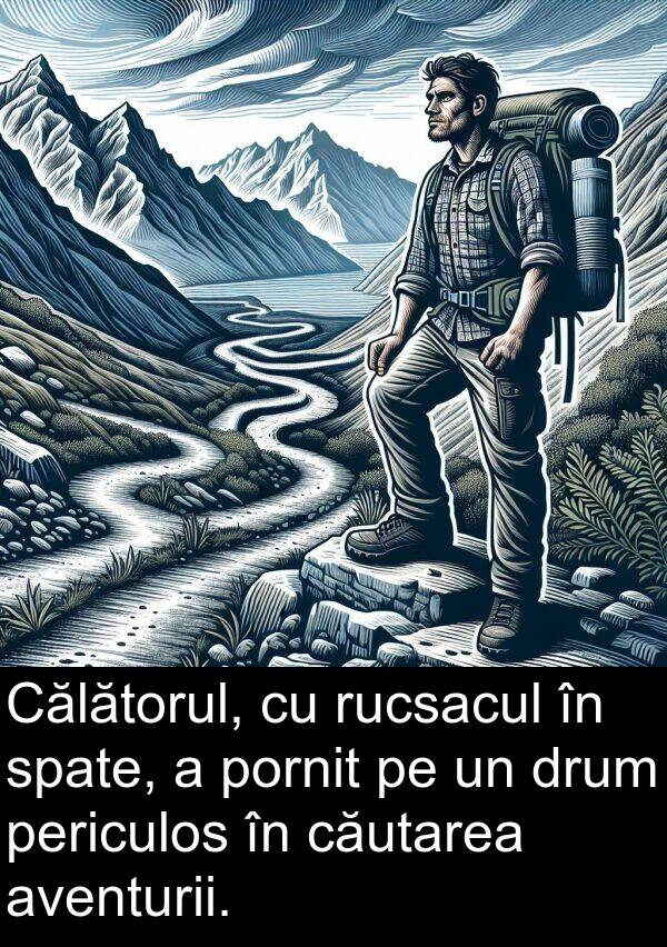 spate: Călătorul, cu rucsacul în spate, a pornit pe un drum periculos în căutarea aventurii.