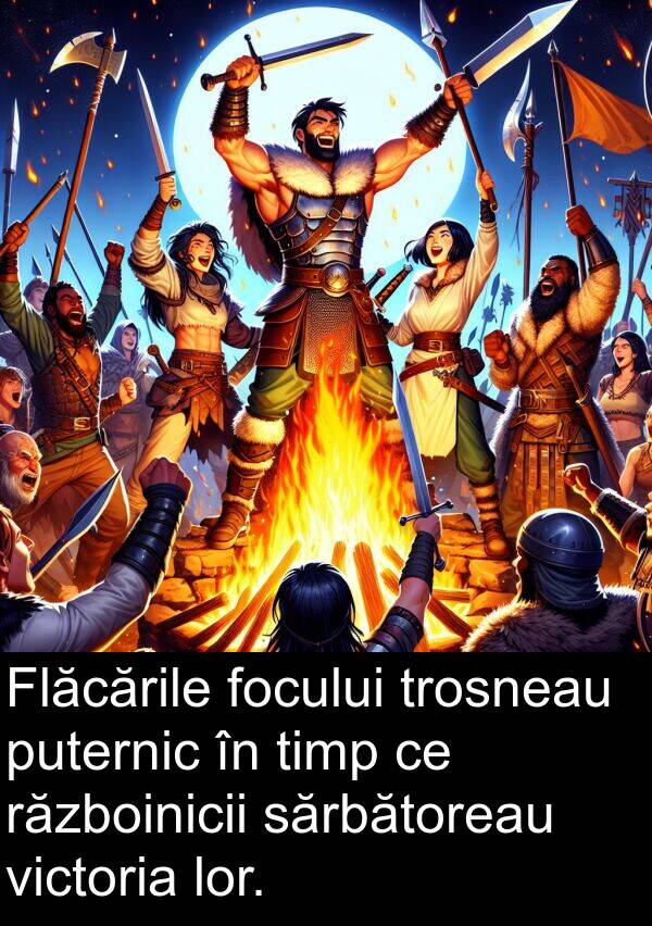 sărbătoreau: Flăcările focului trosneau puternic în timp ce războinicii sărbătoreau victoria lor.