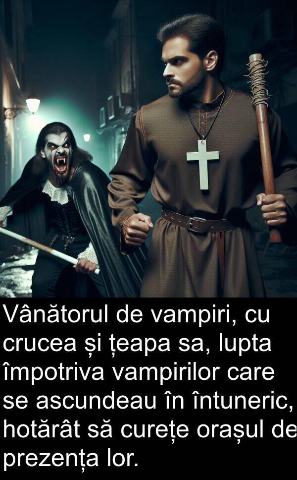 hotărât: Vânătorul de vampiri, cu crucea și țeapa sa, lupta împotriva vampirilor care se ascundeau în întuneric, hotărât să curețe orașul de prezența lor.