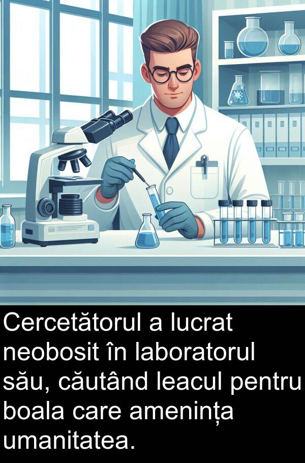 laboratorul: Cercetătorul a lucrat neobosit în laboratorul său, căutând leacul pentru boala care amenința umanitatea.