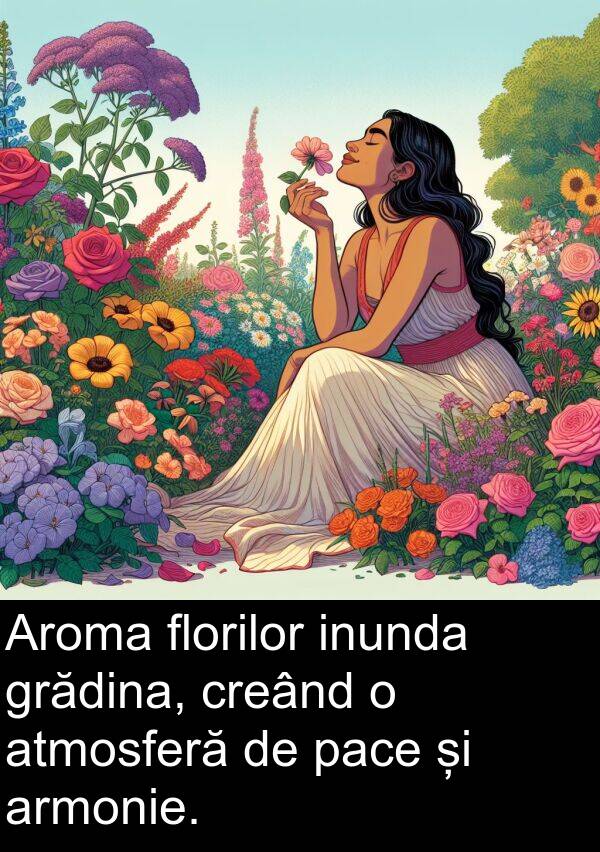 pace: Aroma florilor inunda grădina, creând o atmosferă de pace și armonie.