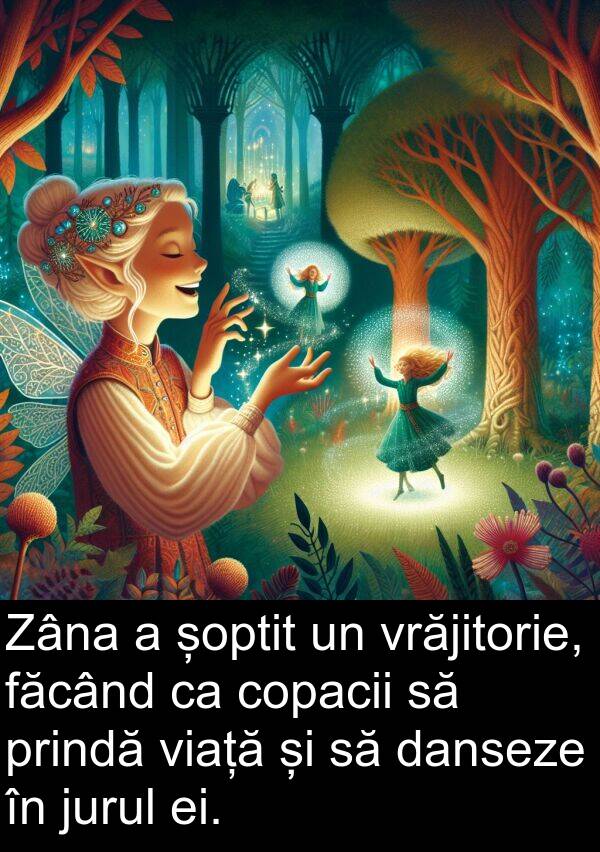 danseze: Zâna a șoptit un vrăjitorie, făcând ca copacii să prindă viață și să danseze în jurul ei.