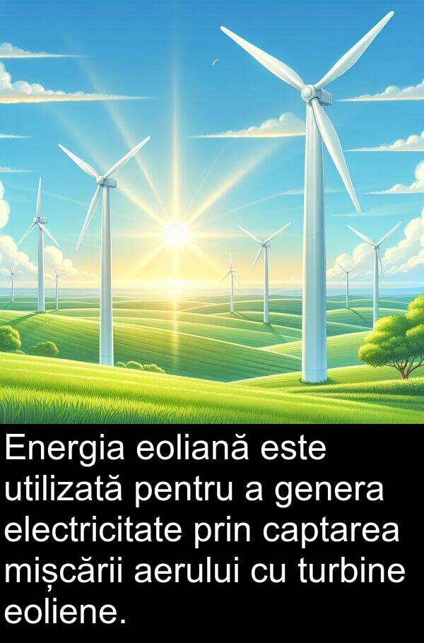 electricitate: Energia eoliană este utilizată pentru a genera electricitate prin captarea mișcării aerului cu turbine eoliene.