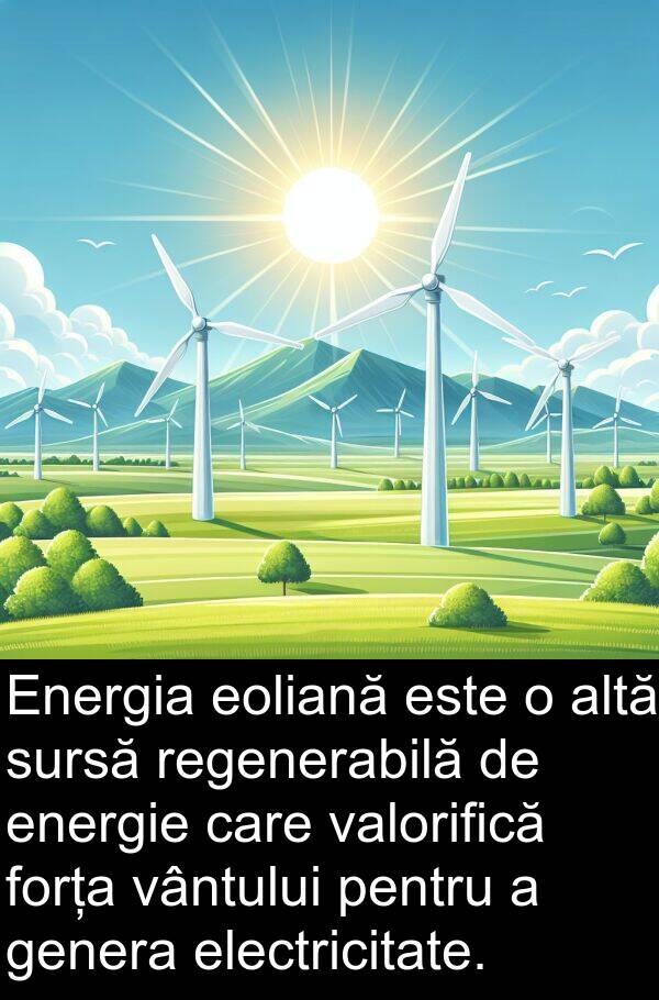 valorifică: Energia eoliană este o altă sursă regenerabilă de energie care valorifică forța vântului pentru a genera electricitate.