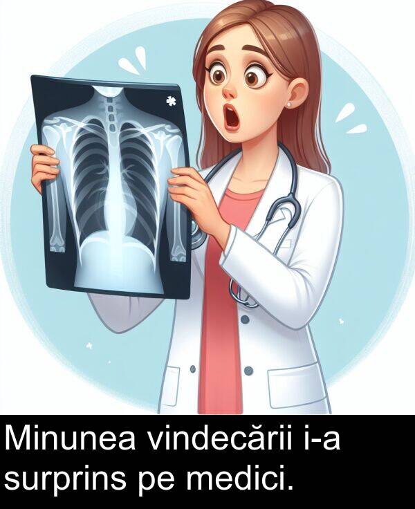 surprins: Minunea vindecării i-a surprins pe medici.