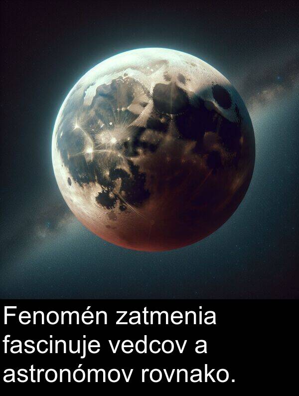 vedcov: Fenomén zatmenia fascinuje vedcov a astronómov rovnako.